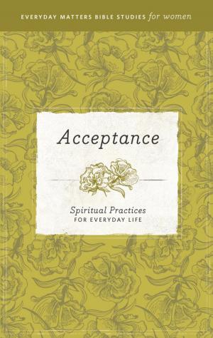 Book cover of Everyday Matters Bible Studies for Women—Acceptance