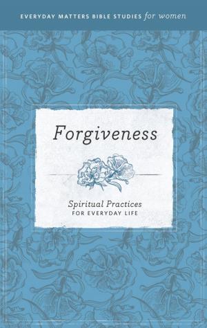 Book cover of Everyday Matters Bible Studies for Women—Forgiveness