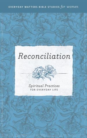 Cover of the book Everyday Matters Bible Studies for Women—Reconciliation by Mueller, David L.
