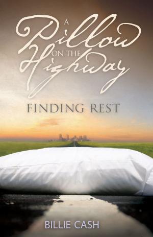 Cover of the book A Pillow on the Highway: Finding Rest by Jennifer Westbrook Spivey