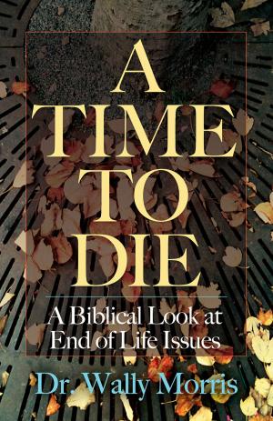 Cover of the book A Time To Die by Dr. Jim Halla