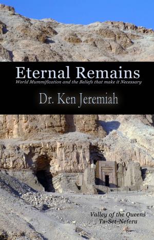 Cover of the book Eternal Remains: World Mummification and the Beliefs that make it Necessary by Victoria Zukas, Jonas A. Zukas