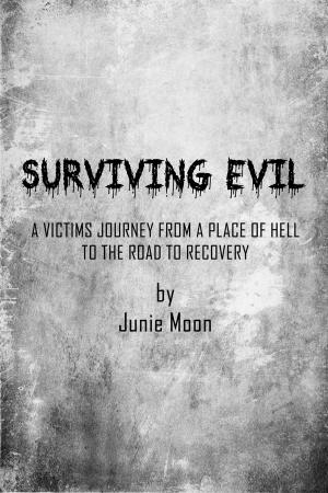 Cover of the book Surviving Evil by Junie Moon