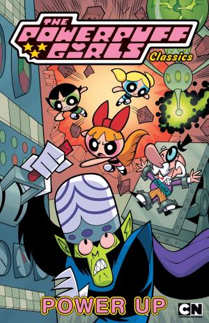 Cover of the book Powerpuff Girls Classics, Vol. 2: Power Up by Grubb, Jeff; Morales, Rags