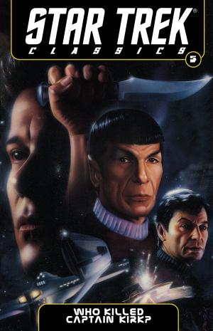 Cover of the book Star Trek Classics Volume 5: Who Killed Captain Kirk? by Petrucha, Stefan; Adlard, Charles; Shearon, Sam