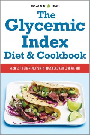 Cover of the book The Glycemic Index Diet and Cookbook: Recipes to Chart Glycemic Load and Lose Weight by Karen Frazier
