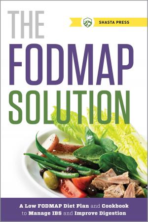 Book cover of The FODMAP Solution: A Low FODMAP Diet Plan and Cookbook to Manage IBS and Improve Digestion