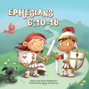 Cover of the book Ephesians 6:10-18 by Agnes de Bezenac, Salem de Bezenac