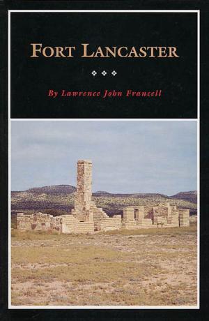 Cover of the book Fort Lancaster by Charles M. Robinson III