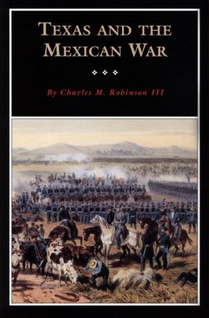 Cover of the book Texas and the Mexican War by Virginia Bernhard