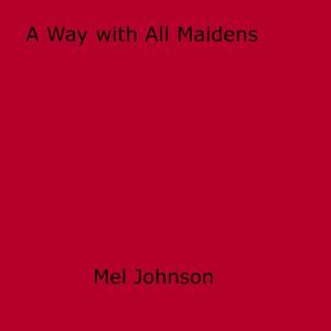 Cover of the book A Way with All Maidens by James Kerstetter