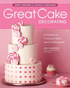 Cover of the book Great Cake Decorating by Marcy Tilton, Lynn MacIntyre