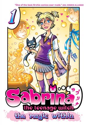 Cover of the book Sabrina the Teenage Witch: The Magic Within 1 by Bradley Charbonneau