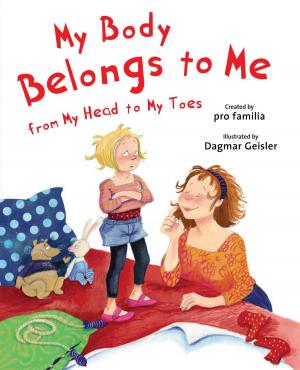 Cover of the book My Body Belongs to Me from My Head to My Toes by Anne Margaret Lewis