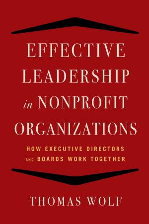 Cover of the book Effective Leadership for Nonprofit Organizations by Mitch Weiss, Perri Gaffney