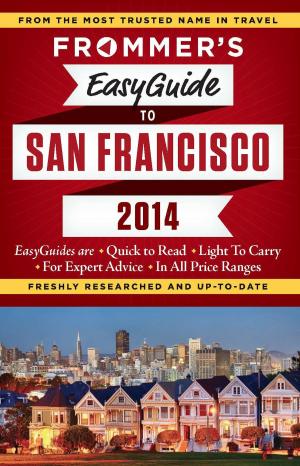 Cover of the book Frommer's EasyGuide to San Francisco 2014 by Grace Bascos