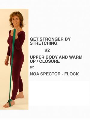 Book cover of Get Stronger by Stretching #2: Upper Body and Warm Up / Closure