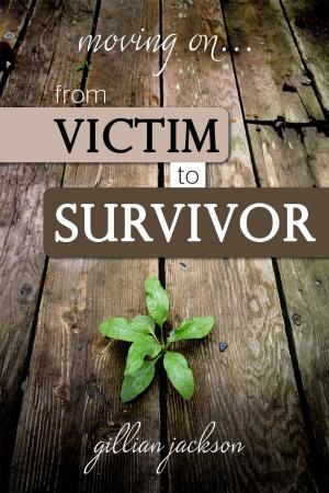 bigCover of the book Moving On… From Victim to Survivor by 