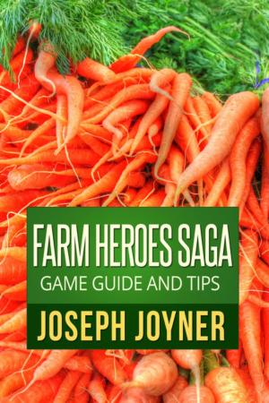 Cover of Farm Heroes Saga Game Guide and Tips
