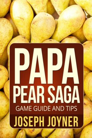 Cover of the book Papa Pear Saga Game Guide and Tips by Charles Maldonado