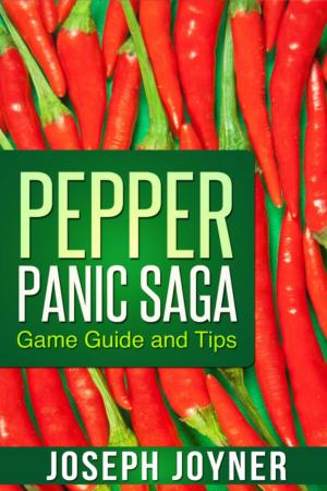 Cover of the book Pepper Panic Saga Game Guide and Tips by Sherri Neal