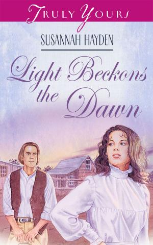 Cover of the book Light Beckons the Dawn by Rebecca Currington, Janice Thompson