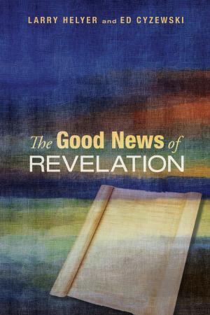 Cover of the book The Good News of Revelation by Dave Bland, Sean Patrick Webb