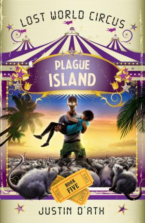 Cover of the book Plague Island: The Lost World Circus Book 5 by Adrian Stirling