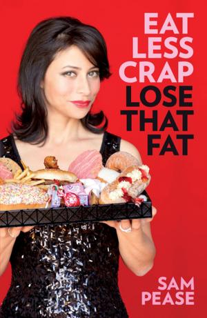 Cover of the book Eat Less Crap Lose That Fat by Holly Ford