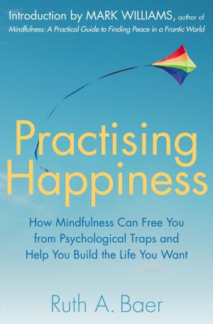 Cover of the book Practising Happiness by Hugh Gilmartin, John Richardson