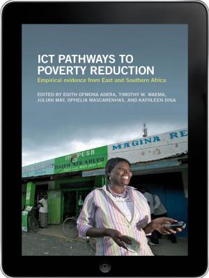 Cover of the book ICT Pathways to Poverty Reduction eBook by Raffaella Bellanca, Dr Ewan Bloomfield, Kavita Rai