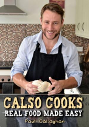 Cover of the book Calso Cooks: Real Food Made Easy by Tony Doherty