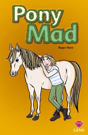 Cover of the book Pony Mad by Richard Taylor
