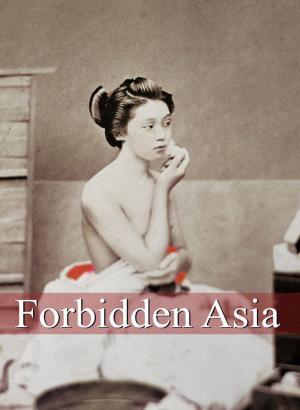 Cover of the book Forbidden Asia by Jp 卡洛斯