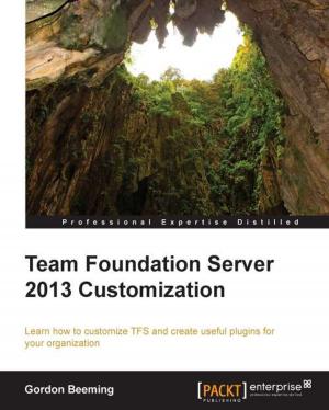Cover of the book Team Foundation Server 2013 Customization by Francesco Malatesta