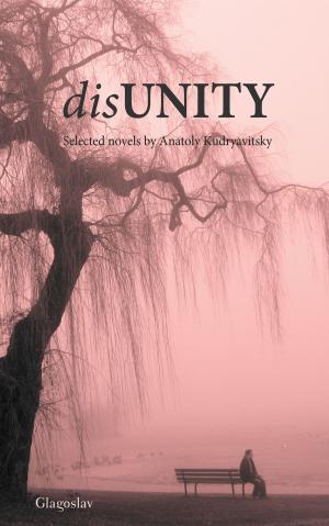 Cover of the book disUNITY: A collection of novels by Dina Yafasova