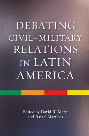 Cover of the book Debating CivilMilitary Relations in Latin America by Flemming Olsen
