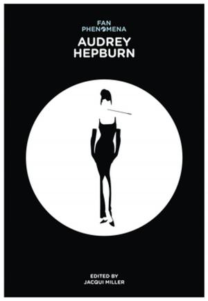 Cover of the book Fan Phenomena: Audrey Hepburn by Rami Gabriel