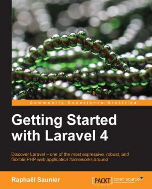 Cover of the book Getting Started with Laravel 4 by Dharmesh Vasoya, Chintan Mehta, Sandeep Nair