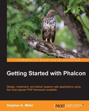 Cover of the book Getting Started with Phalcon by Burkhard A. Meier