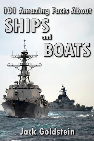 Cover of 101 Amazing Facts about Ships and Boats