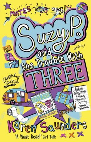 Cover of the book Suzy P, The Trouble With Three by Laure Eve