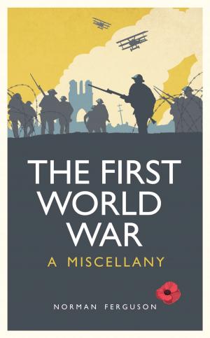 Book cover of The First World War: A Miscellany
