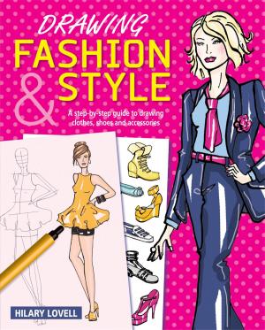 Cover of the book Drawing Fashion & Style by Pamela Ball, Nigel Cawthorne