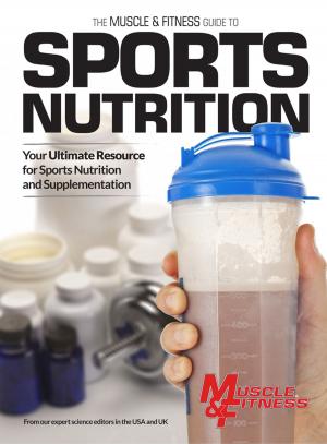 Cover of The Muscle & Fitness Guide to Sports Nutrition