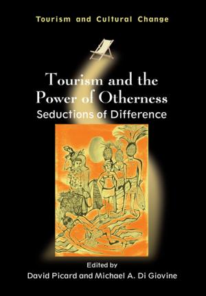 Cover of the book Tourism and the Power of Otherness by Chacon-Beltran, Ruben, Abello-Contesse, Christian and Torreblanca-Lopez, Maria del Mar (eds)
