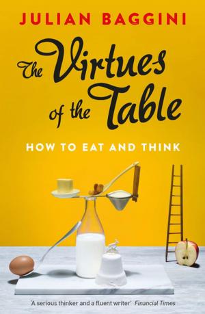 Cover of the book The Virtues of the Table by Tiffany Murray
