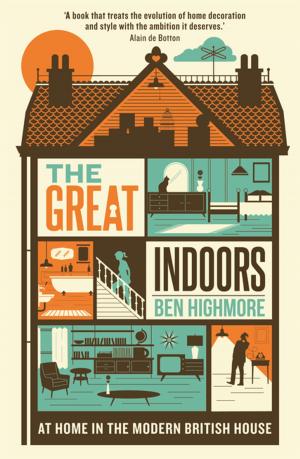 Cover of the book The Great Indoors by Professor Patrick Trevor-Roper