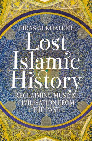 Cover of the book Lost Islamic History by Danell Jones