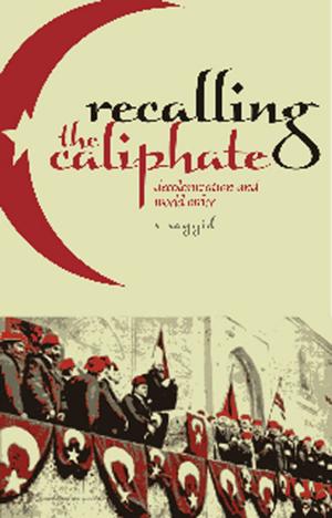 Cover of the book Recalling the Caliphate by Rosie Llewellyn-Jones